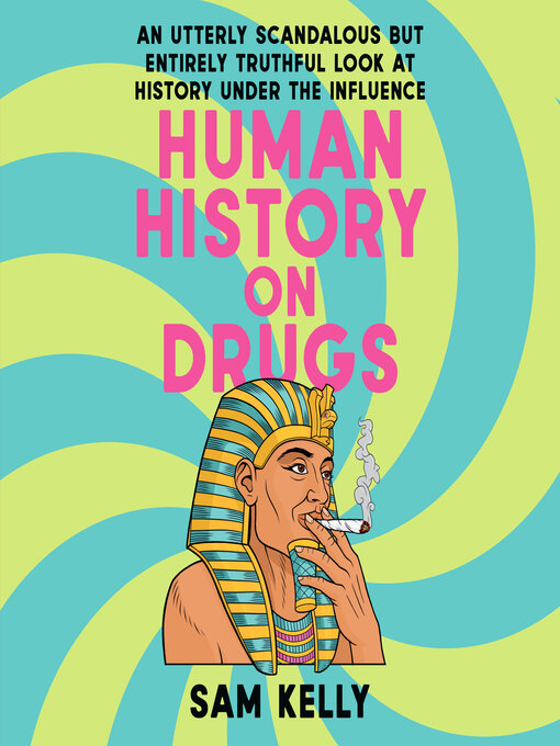 Title details for Human History on Drugs by Sam Kelly - Available